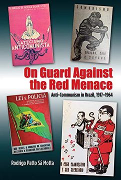 portada On Guard Against the red Menace: Anti-Communism in Brazil, 19171964 (Portuguese-Speaking World: Its History, Politics & Culture) (en Inglés)