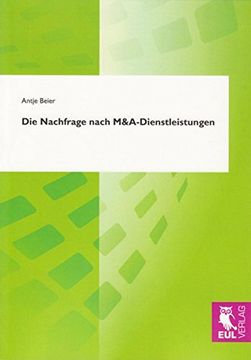 portada Die Nachfrage Nach M&A-Dienstleistungen Eine Analyse des Beschaffungsprozesses und der Auswahlkriterien (en Alemán)