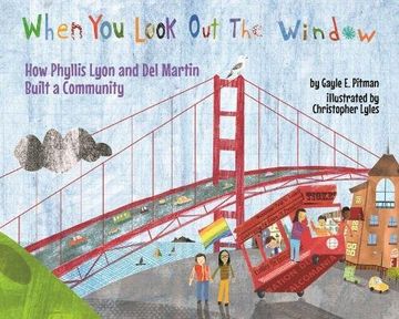 portada When you Look out the Window: How Phyllis Lyon and del Martin Built a Community 