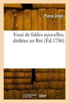 portada Essai de fables nouvelles, dédiées au Roi (en Francés)