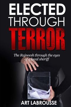 portada Elected Through Terror: The Rajneesh through the eyes of a local sheriff