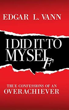 portada I did it to Myself: True Confessions of an Overachiever 