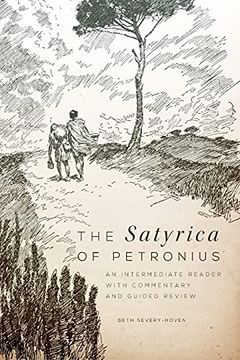 portada The Satyrica of Petronius: An Intermediate Reader With Commentary and Guided Review: 50 (Oklahoma Series in Classical Culture) (en Inglés)