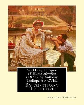 portada Sir Harry Hotspur of Humblethwaite (1871), By Anthony Trollope A NOVEL (en Inglés)