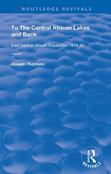portada To the Central African Lakes and Back: The Narrative of the Royal Geographical Society's East Central Expedition 1878-80, Volume 1 (Routledge Revivals) (in English)