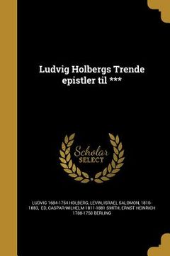 portada Ludvig Holbergs Trende epistler til *** (en Danés)