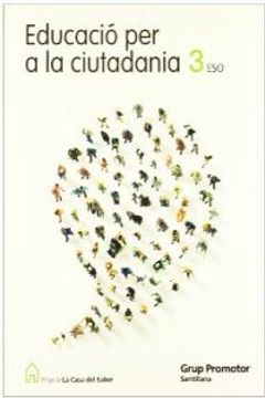 portada Educacio Per a La Ciutadania 3 Eso La Casa Del Saber Catalan Grup Promotor (en Catalán)