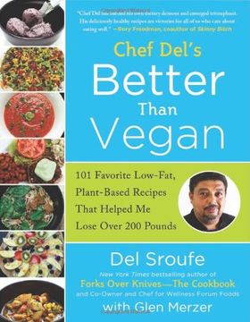 portada Better Than Vegan: 101 Favorite Low-Fat, Plant-Based Recipes That Helped Me Lose Over 200 Pounds