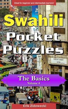 portada Swahili Pocket Puzzles - The Basics - Volume 4: A Collection of Puzzles and Quizzes to Aid Your Language Learning (en Swahili)