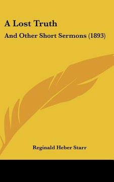 portada a lost truth: and other short sermons (1893) (en Inglés)