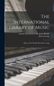 portada The International Library of Music: Album of the World's Best Home Songs (en Inglés)