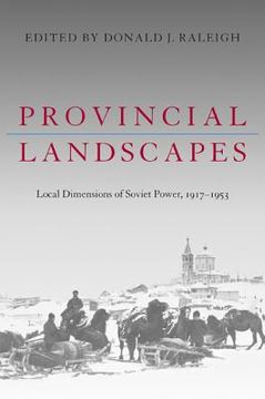 portada provincial landscapes: local dimensions of soviet power, 1917-1953