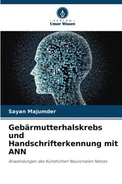 portada Gebärmutterhalskrebs und Handschrifterkennung mit ANN (en Alemán)