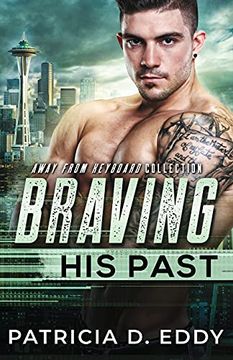 portada Braving his Past: An Away From Keyboard Romantic Suspense Standalone (8) (in English)