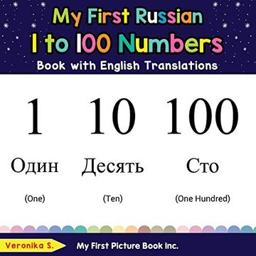 portada My First Russian 1 to 100 Numbers Book With English Translations: Bilingual Early Learning & Easy Teaching Russian Books for Kids (Teach & Learn Basic Russian Words for Children) (en Inglés)