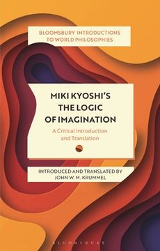 portada Miki Kiyoshi's the Logic of Imagination: A Critical Introduction and Translation (en Inglés)