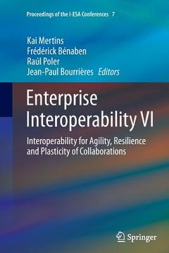 portada Enterprise Interoperability VI: Interoperability for Agility, Resilience and Plasticity of Collaborations (in English)