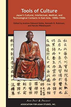 portada Tools of Culture: JapanS Cultural, Intellectual, Medical, and Technological Contacts in East Asia 1100S-1500S (Asia Past & Present) (en Inglés)