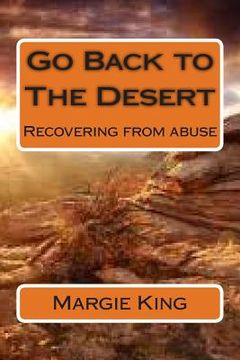 portada Go Back to The Desert: Recovering from Abuse (in English)