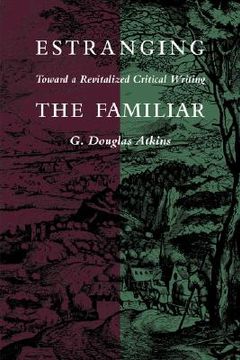 portada estranging the familiar: toward a revitalized critical writing (en Inglés)