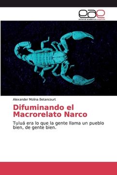 portada Difuminando el Macrorelato Narco: Tuluá era lo que la Gente Llama un Pueblo Bien, de Gente Bien. (in Spanish)