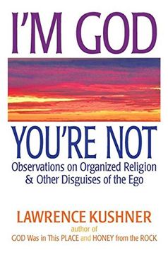 portada I'm God, You're Not: Observations on Organized Religion & Other Disguises of the ego (en Inglés)