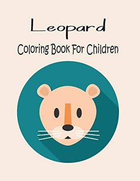 portada Leopard Coloring Book for Children: Animal Coloring Book Great Gift for Boys & Girls, Ages 4-8 