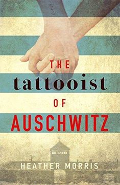 portada The Tattooist of Auschwitz: Based on the Powerful True Story of Lale Sokolov 