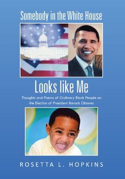 portada Somebody in the White House Looks Like me: Thoughts and Poems of Ordinary Black People on the Election of President Barack Obama (in English)
