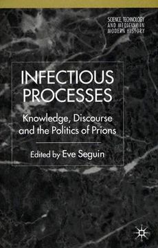 portada infectious processes: knowledge, discourse, and the politics of prions (en Inglés)