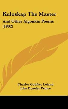portada kuloskap the master: and other algonkin poems (1902) (in English)