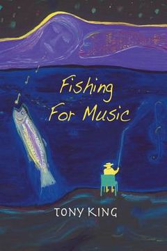 portada Fishing For Music: Crazy and humorous short stories caught by using music as bait. Diversional therapy for people needing a laugh and dis (en Inglés)