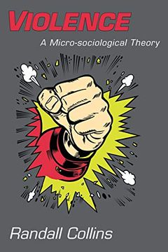 portada Violence: A Micro-Sociological Theory (en Inglés)