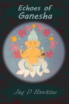 portada Echoes of Ganesha: An Ancient God In A Modern Western World (en Inglés)