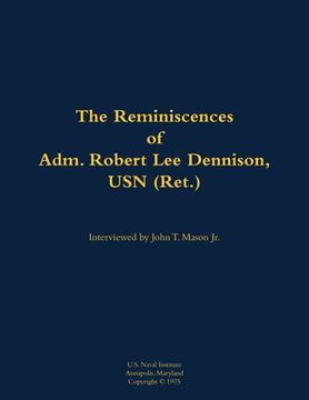 portada Reminiscences of Adm. Robert Lee Dennison, USN (Ret.) (en Inglés)