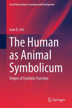 portada The Human as Animal Symbolicum: Origins of Symbolic Function (en Inglés)