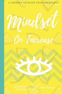 portada Mindset On Increase: A Journey To Raise Your Frequency (en Inglés)