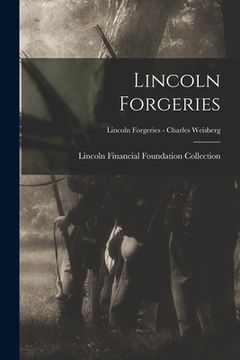 portada Lincoln Forgeries; Lincoln Forgeries - Charles Weisberg (en Inglés)