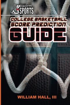 portada College Basketball Score Prediction Guide