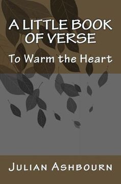 portada A Little Book of Verse: To Warm the Heart (en Inglés)