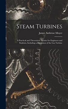 portada Steam Turbines; A Practical and Theoretical Treatise for Engineers and Students, Including a Discussion of the gas Turbine