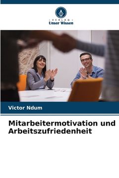 portada Mitarbeitermotivation und Arbeitszufriedenheit (en Alemán)