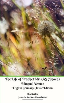 portada The Life of Prophet Idris AS (Enoch) Bilingual Version English Germany Classic Edition (en Inglés)
