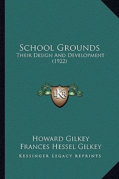 portada school grounds: their design and development (1922) (en Inglés)