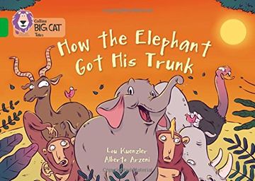 portada Collins big cat -- how the Elephant got his Trunk: Green/Band 05 