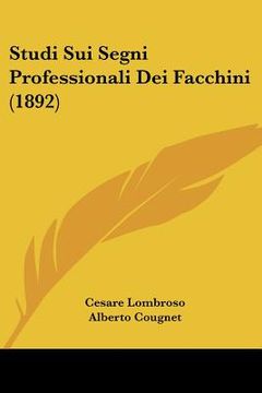 portada Studi Sui Segni Professionali Dei Facchini (1892) (en Italiano)