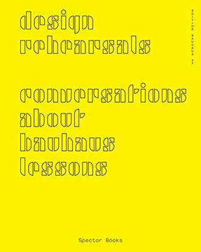 portada Design Rehearsals: Conversations About Bauhaus Lessons (en Inglés)