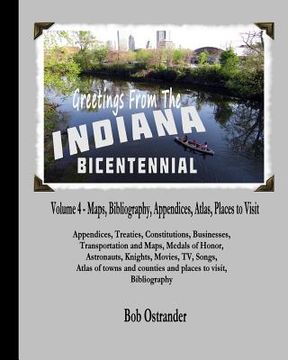 portada Indiana Bicentennial Vol 4: Appendices, Bibliography, Maps, Atlas, Places to Visit in Indiana (en Inglés)