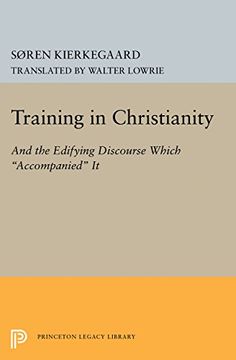 portada Training in Christianity: And the Edifying Discourse Which "Accompanied" it (Princeton Legacy Library) (en Inglés)