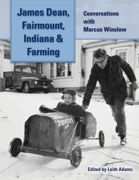 portada James Dean, Fairmount, Indiana & Farming: Conversations with Marcus Winslow (en Inglés)